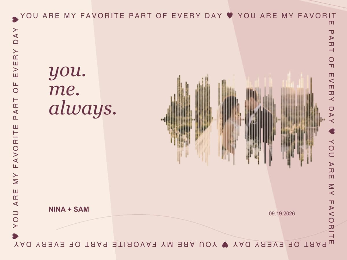 You. Me. Always. sample layout; your audio creates a new waveform